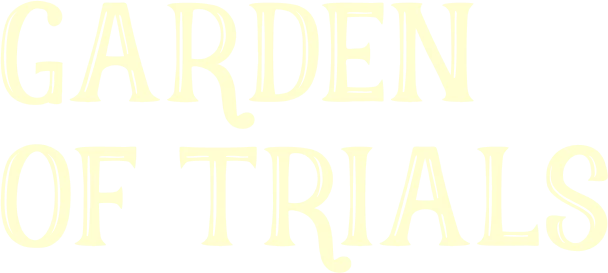 Garden of Trials